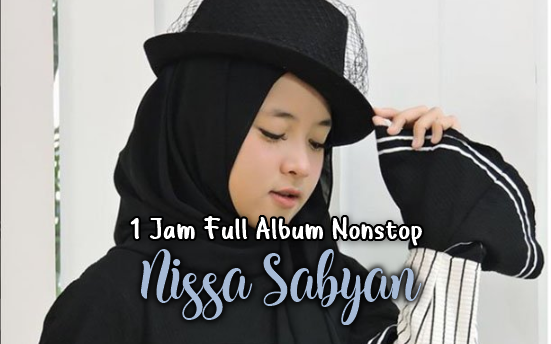 Lagu Nissa Sabyan Gambus Mp3 Nonstop 1 Jam Shalawat ...