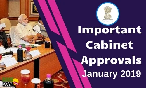Important Cabinet Approvals: January 2019