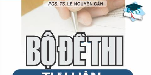 EBOOK BỘ ĐỀ THI TỰ LUẬN NGỮ VĂN, LÊ NGUYÊN CẨN 