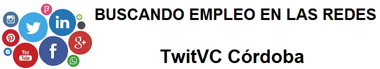 TwitVC Córdoba. Ofertas de empleo, Facebook, LinkedIn, Twitter, Infojobs, bolsa de trabajo, cursos