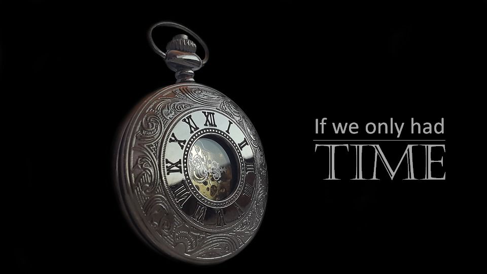 If Only You Had More Time Happiness Matters