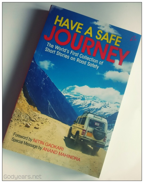 Have A Safe Journey is the first anthology in the world that deals exclusively with the topic of road safety. It features popular authors Anand Neelkantan, Ashwin Sanghi, Kiran Manral