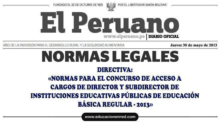 R. M. N° 0262-2013-ED - Aprueban Directiva Nº 018-2013-MINEDU/VMGP-DIGEDD «Normas para el Concurso de Acceso a Cargos de Director y Subdirector de Instituciones Educativas Públicas de Educación Básica Regular - 2013» MINEDU - www.minedu.gob.pe R. M. N° 0262-2013-ED - Aprueban Directiva Nº 018-2013-MINEDU/VMGP-DIGEDD «Normas para el Concurso de Acceso a Cargos de Director y Subdirector de Instituciones Educativas Públicas de Educación Básica Regular - 2013» MINEDU - www.minedu.gob.pe