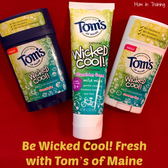 Stacy Tilton Reviews: Be Wicked Cool! Fresh with Tom’s of Maine