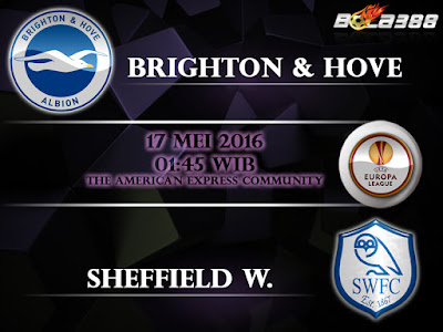 Agen Maxbet Terpercaya Indonesia - Prediksi Brighton & Hove Albion Vs Sheffield Wednesday - 17 Mei 2016 Agen Maxbet Terpercaya Indonesia - Prediksi Brighton & Hove Albion Vs Sheffield Wednesday - 17 Mei 2016