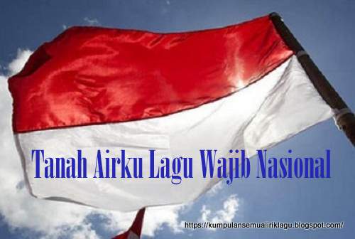 Tanah Airku Lagu Wajib Nasional