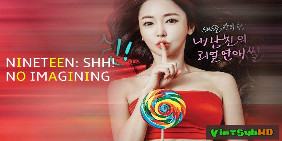 Phim Khi Tôi 19 VietSub HD | Nineteen: Shh! No Imagining 2015