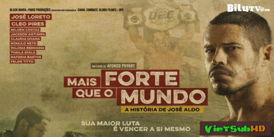 Phim Huyền Thoại Nắm Đấm Thép VietSub HD | Stronger Than The World: The Story Of José Aldo 2016