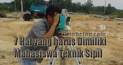 7 Hal Yang Harus Dimiliki Mahasiswa Teknik Sipil Ilmu Beton