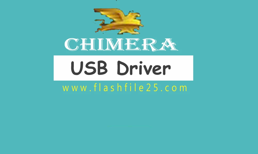 Chimera Tool USB Driver Latest Version