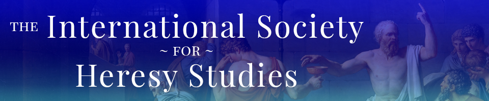 The International Society for Heresy Studies