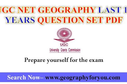 UGC NET GEOGRAPHY LAST 10 YEARS QUESTION SET PDF