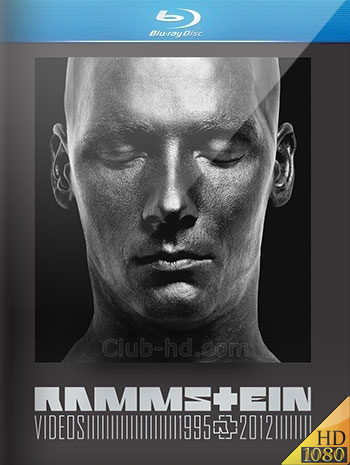 Rammstein - Videos (1995-2012) 1080p Bluray (video-clips)