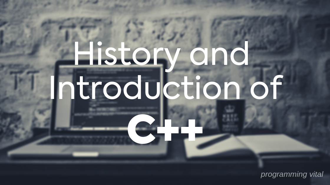 C and C++ Introduction and History of CPP Programming Language ...