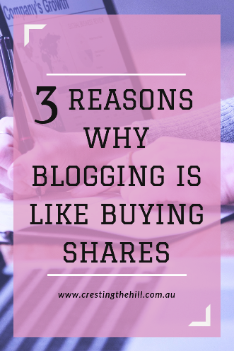 Buying shares and writing a blog have quite a few similarities. Here's three reasons why blogging is like buying shares.