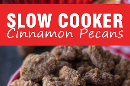 SLOW COOKER CINNAMON PECANS