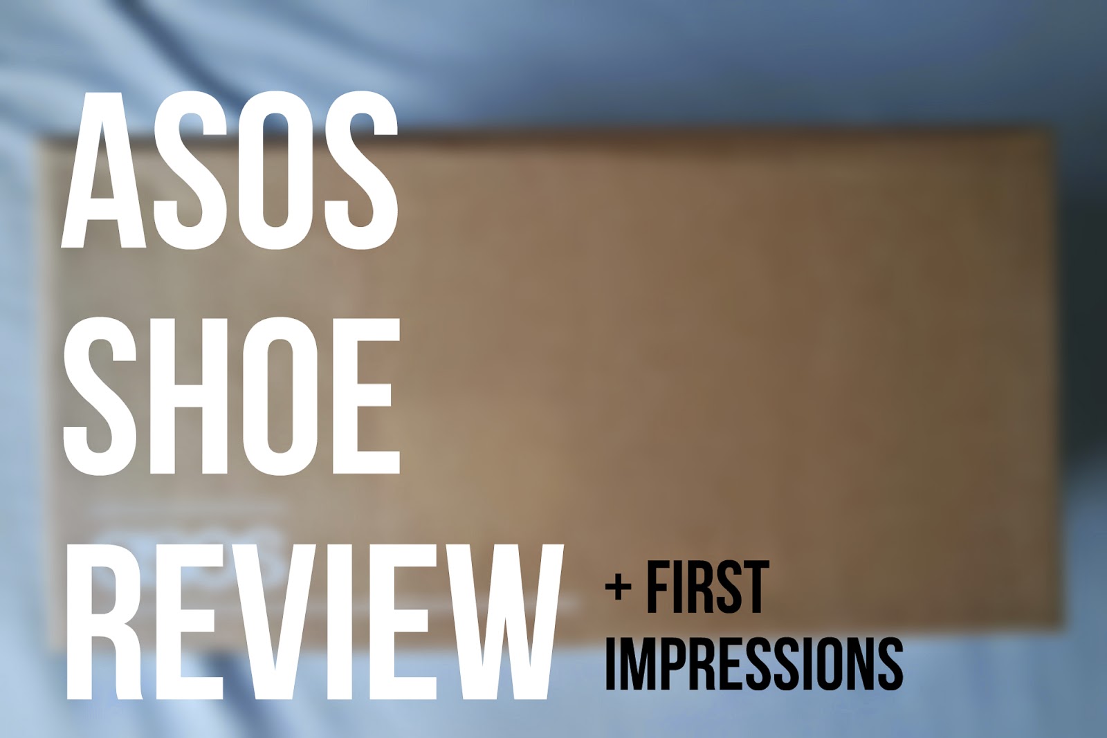 IYAAJAY // MENS STYLE BLOG ASOS SHOE REVIEW + FIRST IMPRESSIONS // IYAAJAY