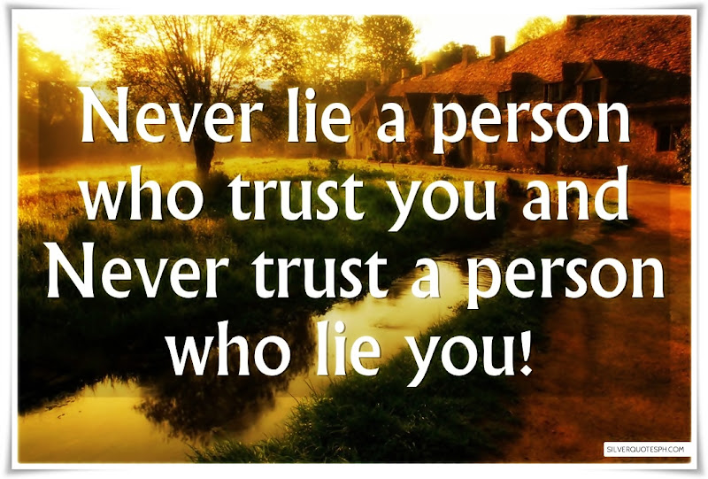 Never Lie A Person Who Trust You, Picture Quotes, Love Quotes, Sad Quotes, Sweet Quotes, Birthday Quotes, Friendship Quotes, Inspirational Quotes, Tagalog Quotes