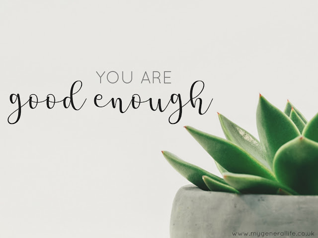 You Are Good Enough. - My General Life