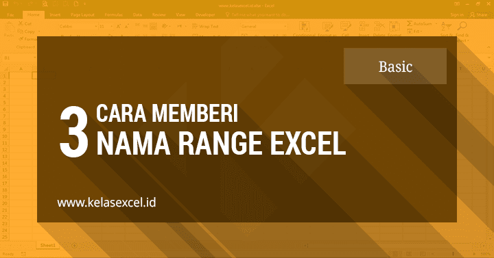 3 Cara Memberi Nama Range Pada Excel