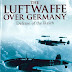 The Luftwaffe over Germany Defense of the Reich by Donald Caldwell and Richard Muller