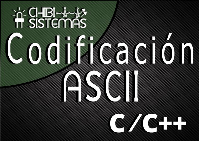Codificación ASCII - Chibi Sistemas