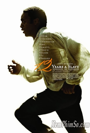 12 Năm Nô Lệ - 12 Years A Slave 12 Năm Nô Lệ