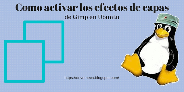 DriveMeca activando efectos de capas en Gimp