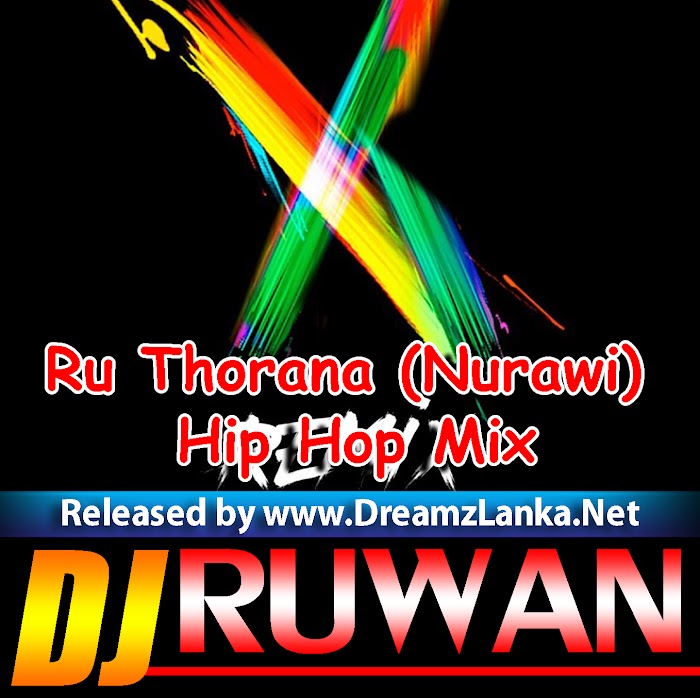 Ru Thorana (Nurawi) Hip Hop Mix DJ Ruwan