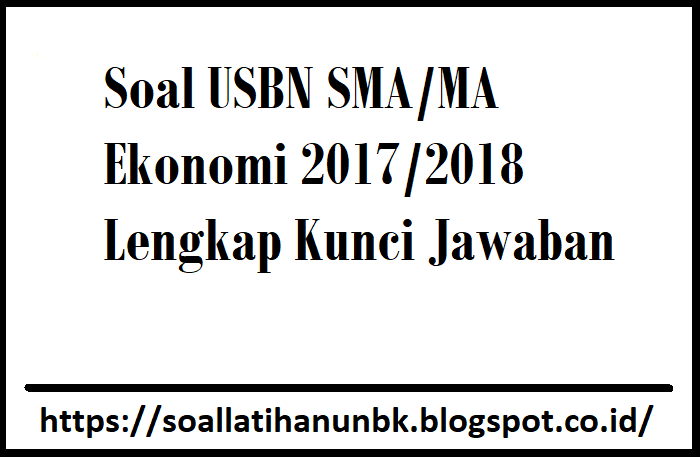 Soal Unbk Ekonomi 2017 Dan Kunci Jawaban Guru Galeri