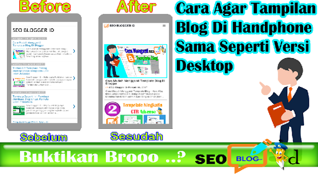 Mengnati Tampilan Blog Di Handphone Sama Seperti Versi Desktop Mengnati Tampilan Blog Di Handphone Sama Seperti Versi Desktop