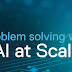 Problem Solving with AI at scale