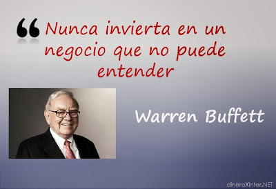 Warren Buffett Nunca invierta en un negocio que no puede entender.