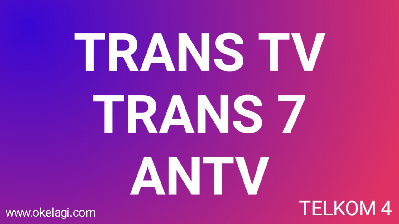 Frekuensi Trans 7 Trans TV ANTV Terbaru 2019