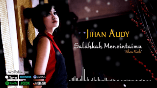 Lirik Lagu Salahkah Mencintaimu - Jihan Audy
