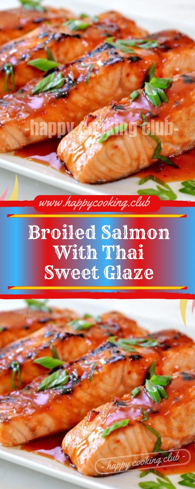 Broiled Salmon With Thai Sweet Glaze Broiled Salmon With Thai Sweet Glaze