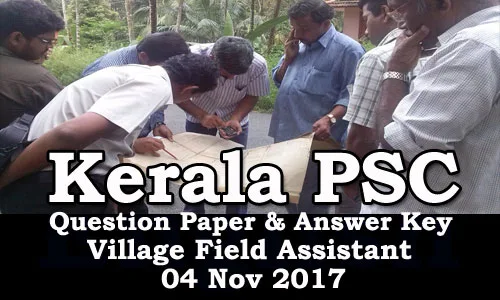 Kerala PSC - Village Field Assistant (123/17) held on 04/11/2017 Answer Key