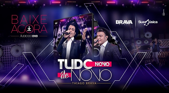 Thiago Brava - Áudio DVD Tudo Novo de Novo