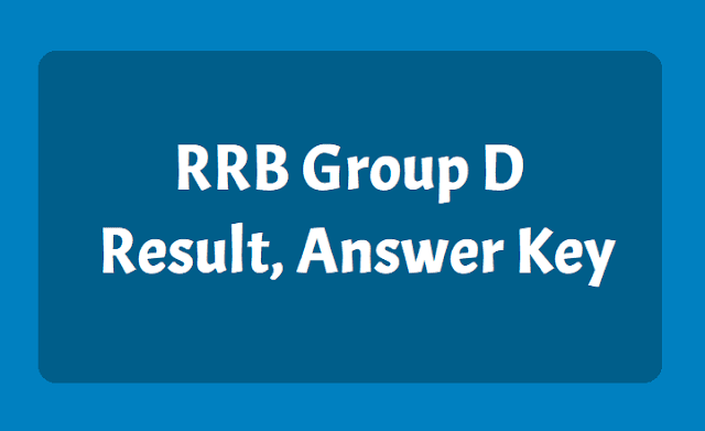 RRB Group D Result, Answer Key to be released in January 2019 RRB Group D Result, Answer Key