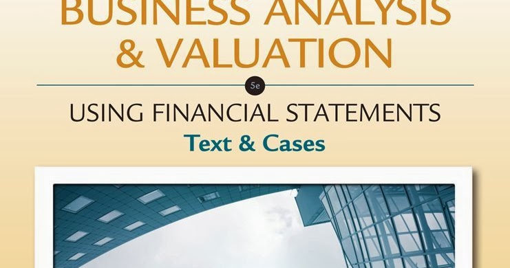 Business Analysis And Valuation Using Financial