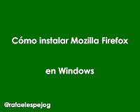 como instalar mozilla firefox en windows como instalar mozilla firefox en windows