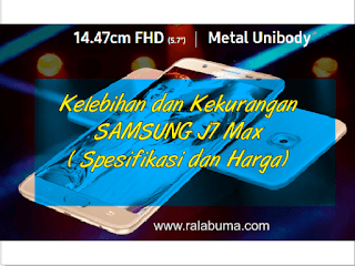Spesifikasi Samsung Galaxy J7 Max Dengan Kelebihan dan Kekurangannya