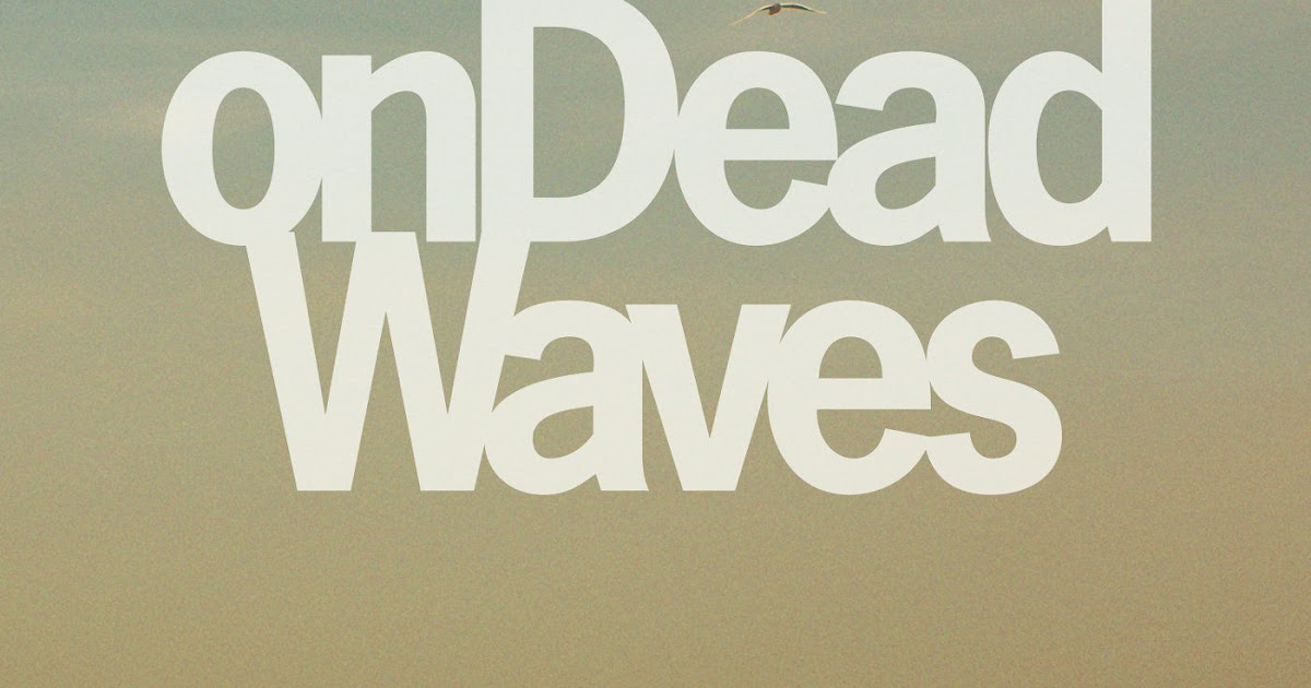 On Dead Waves onDeadWaves California On Dead Waves onDeadWaves California