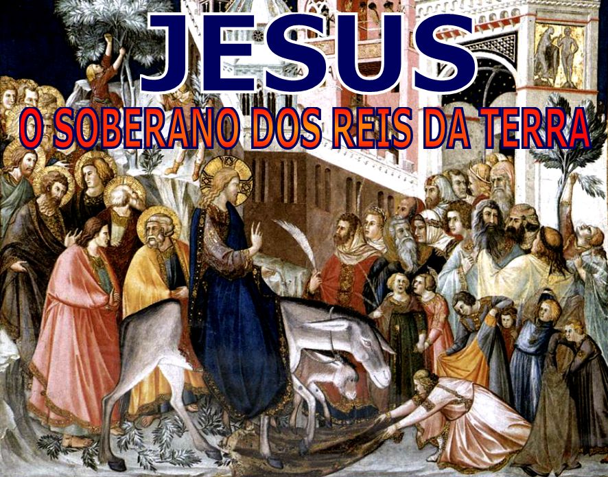 JESUS, O SOBERANO DOS REIS DA TERRA
