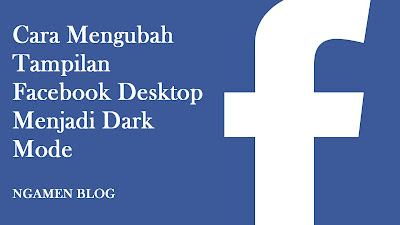 Cara Mengubah Facebook Desktop Menjadi Dark Mode