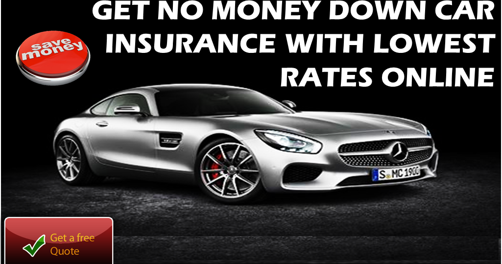 No Money Down Car Insurance Quote Provides Affordable Rates And Bad