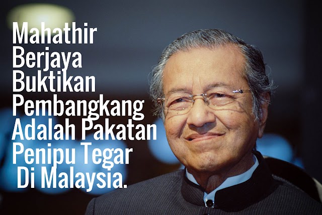 Mahathir Buktikan Pakatan Pembangkang Adalah Penipu Tegar.