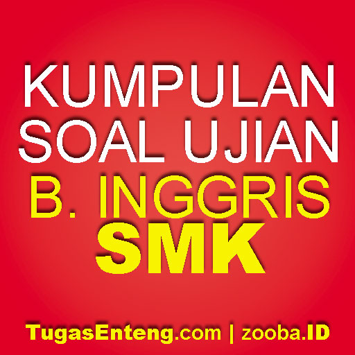 Soal UAS Gasal Bahasa Inggris X SMK Kab. Pemalang Tahun 2017/2018 Soal UAS Gasal Bahasa Inggris X SMK Kab. Pemalang Tahun 2017/2018