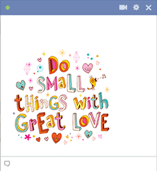 Small Things Great Love Sticker