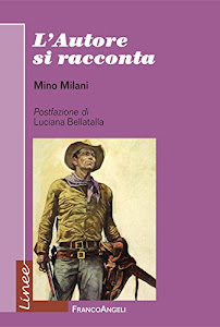 L'Autore si racconta: Mino Milani (Linee Vol. 2)